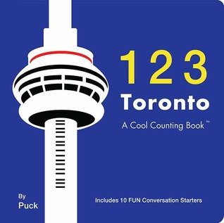 123 Toronto: A perfect book for summer reading (Cool Counting Books)