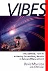 Vibes: The Scientific Secret to Achieving Extraordinary Results in Sales & Management