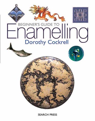 Beginner's Guide to Enamelling (Paperback)