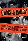 Chris & Nancy: The True Story of the Benoit Murder-Suicide and Pro Wrestling's Cocktail of Death