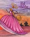 It's a Pain to Be a Princess! by Carmen Gil Martinez
