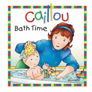 Caillou: Bath Time (Little Dipper)