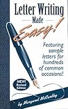 Letter Writing Made Easy!: Featuring Sample Letters for Hundreds of Common Occasions, Letter Writing Made Easy!: Featuring Sample Letters for Hundreds of Common Occasions,
