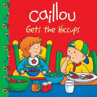 Caillou Gets the Hiccups! (Clubhouse series)