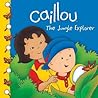 Caillou: The Jungle Explorer (Clubhouse)
