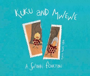 Kuku and Mwewe: A Swahili Folktale (Hardcover)
