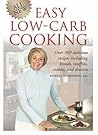 Easy Low-Carb Cooking: Over 300 Delicious Recipes for Everyday Use Easy Low-Carb Cooking: Over 300 Delicious Recipes for Everyday Use