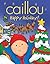 Caillou: Happy Holidays! (Caillou (Hardcover))