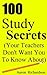 100 Study Secrets (Your Tea...