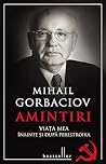 Amintiri. Viața mea înainte și după Perestroika