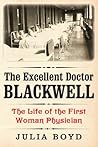 The Excellent Doctor Blackwell by Julia Boyd
