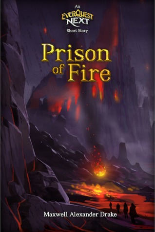 Prison of Fire: An Everquest Next Short Story