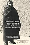 The Pueblo Indian Revolt of 1696 and the Franciscan Missions in New Mexico