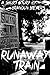 Runaway Train: A Short Story