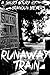 Runaway Train: A Short Story