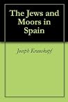 The Jews and Moor...