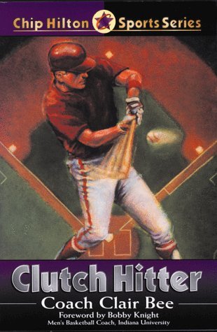 Clutch Hitter (Chip Hilton Sports Series)