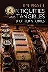 Book cover for Antiquities and Tangibles and Other Stories