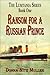 Ransom for a Russian Prince (Lusitania Series Book 1)