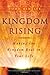 Kingdom Rising by Todd Bentley