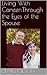 Living With Cancer:Through ...