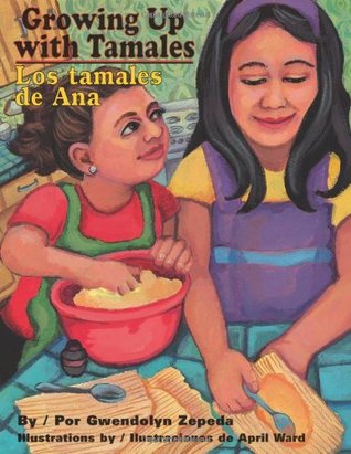 Growing Up With Tamales / Los tamales de Ana (Hardcover)
