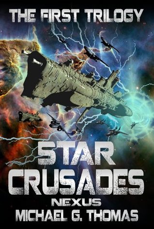 Star Crusades Nexus: The First Trilogy (Kindle Edition)