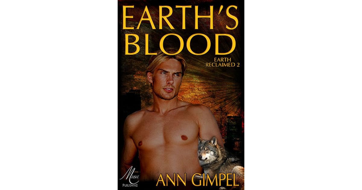 Earth's Blood (Earth Reclaimed, 2) by Ann Gimpel