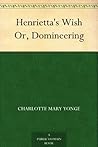 Book cover for Henrietta's Wish Or, Domineering