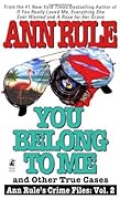 You Belong to Me and Other True Crime Cases (Crime Files, #2)