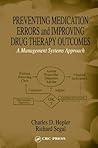 Preventing Medication Errors and Improving Drug Therapy Outcomes: A Management Systems Approach