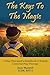 The Keys To The Magic: A Play Therapist’s Handbook of Family Centered Play Therapy