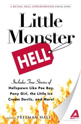 Little Monster Hell: A Retail Hell Underground Digital Short (Kindle Edition)