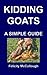 Kidding Goats A Simple Guid...