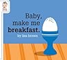Baby Make Me Breakfast