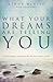 What Your Dreams Are Telling You: Unlocking Solutions While You Sleep