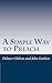 A Simple Way to Preach by Delmer L. Chilton