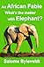 An African Fable: What's th...