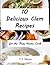 Delicious Clam Recipes for the Busy Home Cook