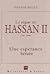 Le Règne D'hassan II: 1961 - 1999 : Une Espérance Brisée