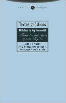 Textos Gnósticos: Biblioteca De Nag Hammadi I. Tratados filosóficos y cosmológicos