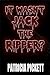 It Wasn’t Jack the Ripper? by Patricia Pickett