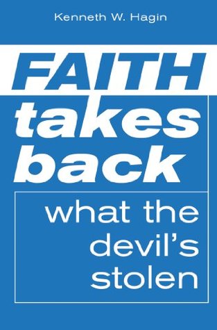 Faith Takes Back What The Devil's Stolen (Kindle Edition)