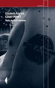 Czuły punkt. Teatr, naziści i zbrodnia