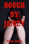 Rough by Jamey: Ten Stories of Very Rough Sex