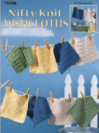 Nifty Knit Dishcloths: 16 Quick and Simple Dishcloth Designs (Kindle Edition)