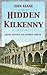 Hidden Kilkenny: Knaves, Knights and Norman Abbots