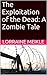 The Exploitation of the Dead: A Zombie Tale