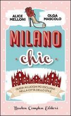 Milano chic. Guida ai luoghi più esclusivi nella città dello stile (Hardcover)
