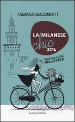 La milanese chic 2014. Guida alla città dello stile (Paperback)